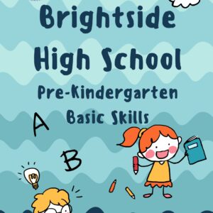 BRIGHTSIDE HIGH SCHOOL PRE-K BASIC SKILLS T/B