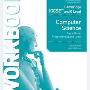 CAMBRIDGE IGCSE AND O LEVEL COMPUTER SCIENCE: ALGORITHMS PROGRAMMING LOGIC