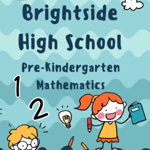 BRIGHTSIDE HIGH SCHOOL PRE-K MATHEMATICS T/B