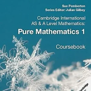 CAMBRIDGE INTERNATIONAL AS & A LEVEL MATHEMATICS PURE MATHEMATICS 1 COURSEBOOK