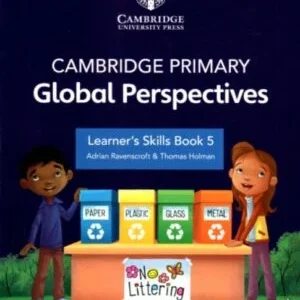 CAMBRIDGE PRIMARY GLOBAL PERSPECTIVES LEARNER’S SKILLS BOOK-5