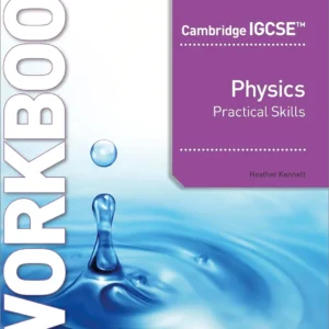 CAMBRIDGE IGCSE PHYSICS PRACTICAL SKILLS WORKBOOK
