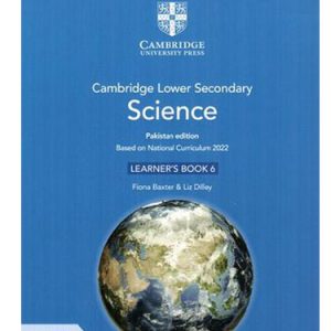 CAMBRIDGE LOWER SECONDARY SCIENCE LEARNER’S BOOK 6 PAKISTAN EDITION